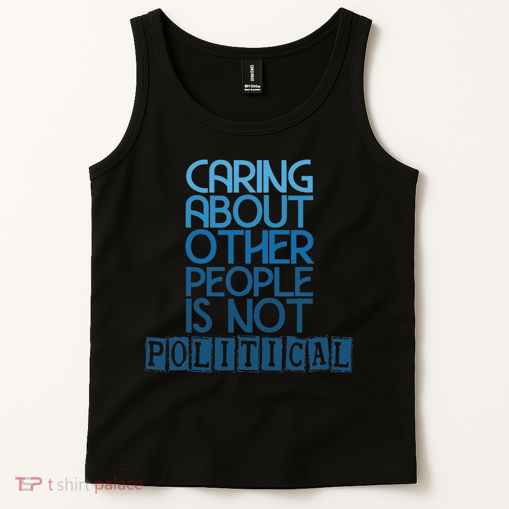 Caring About Other People Is Not Political Funny Saying Tank Top
