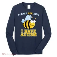 Cute Autism - Please Bee Kind I Have Autism Long Sleeve Shirt thumb 0