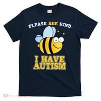 Cute Autism - Please Bee Kind I Have Autism T-Shirt thumb 0