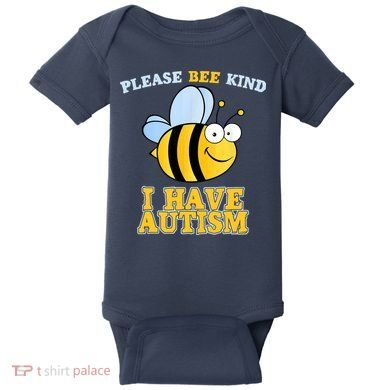 Cute Autism - Please Bee Kind I Have Autism Baby Bodysuit