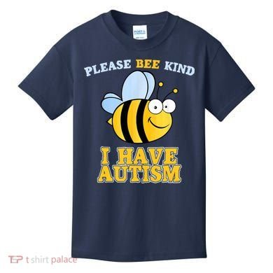 Cute Autism - Please Bee Kind I Have Autism Kids T-Shirt