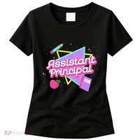 Cute Assistant Principal 80S 90S Back To School Gift Women's T-Shirt thumb 0