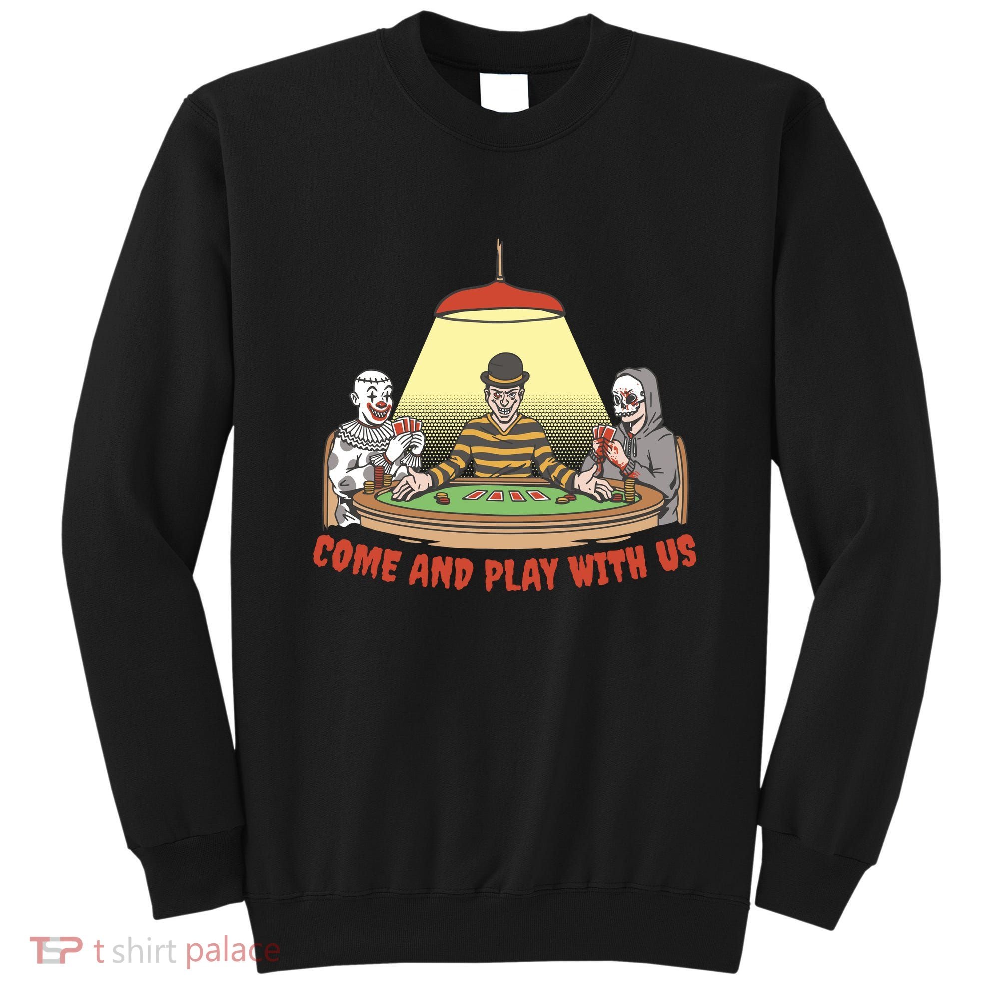 Come And Play With Us Spooky Horror Halloween Sweatshirt