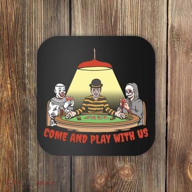 Come And Play With Us Spooky Horror Halloween Coaster