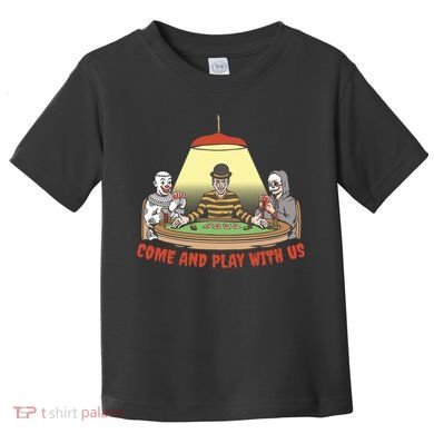Come And Play With Us Spooky Horror Halloween Toddler T-Shirt