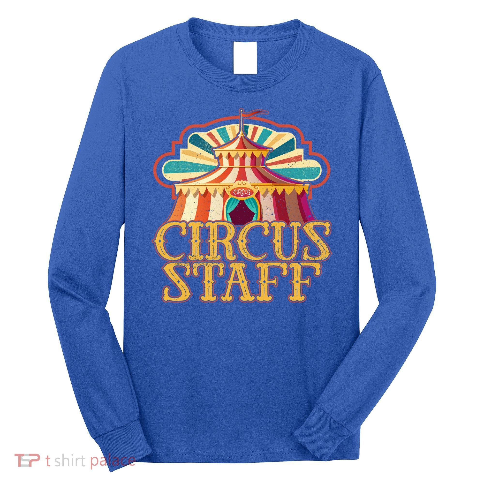 Circus Artist Party Costume Circus Staff Carnie Circus Great Gift Long Sleeve Shirt