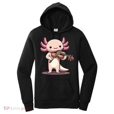 Cute Axolotl Playing Violin For Violinist Musical Orchestra Women's Hoodie
