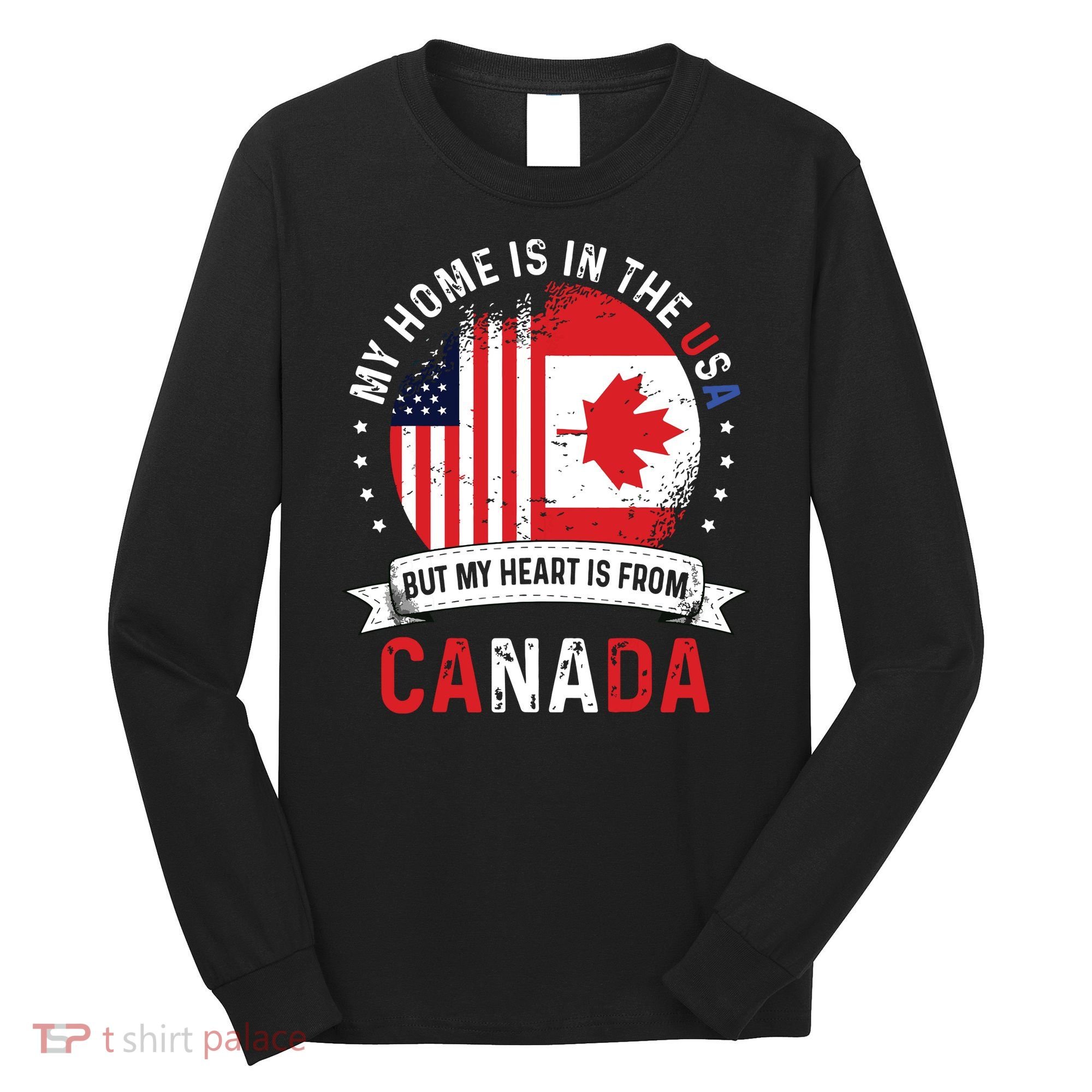 Canadian American Patriot Heart Is From Canada Flag Long Sleeve Shirt