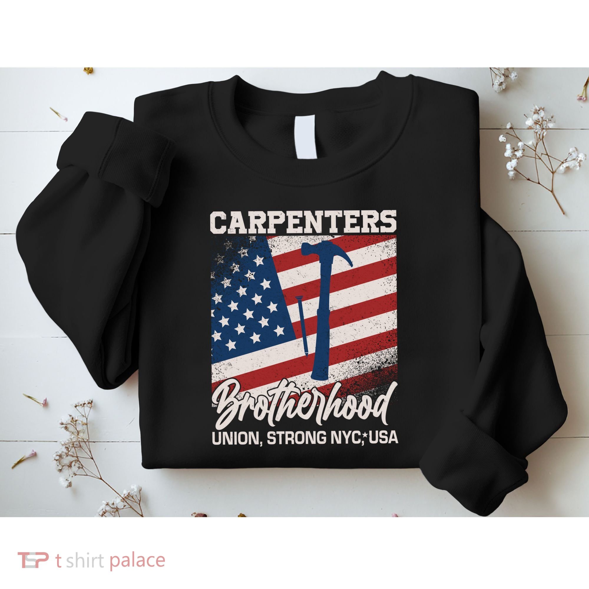 Capenters Brotherhood Union Strong NYC USA Sweatshirt