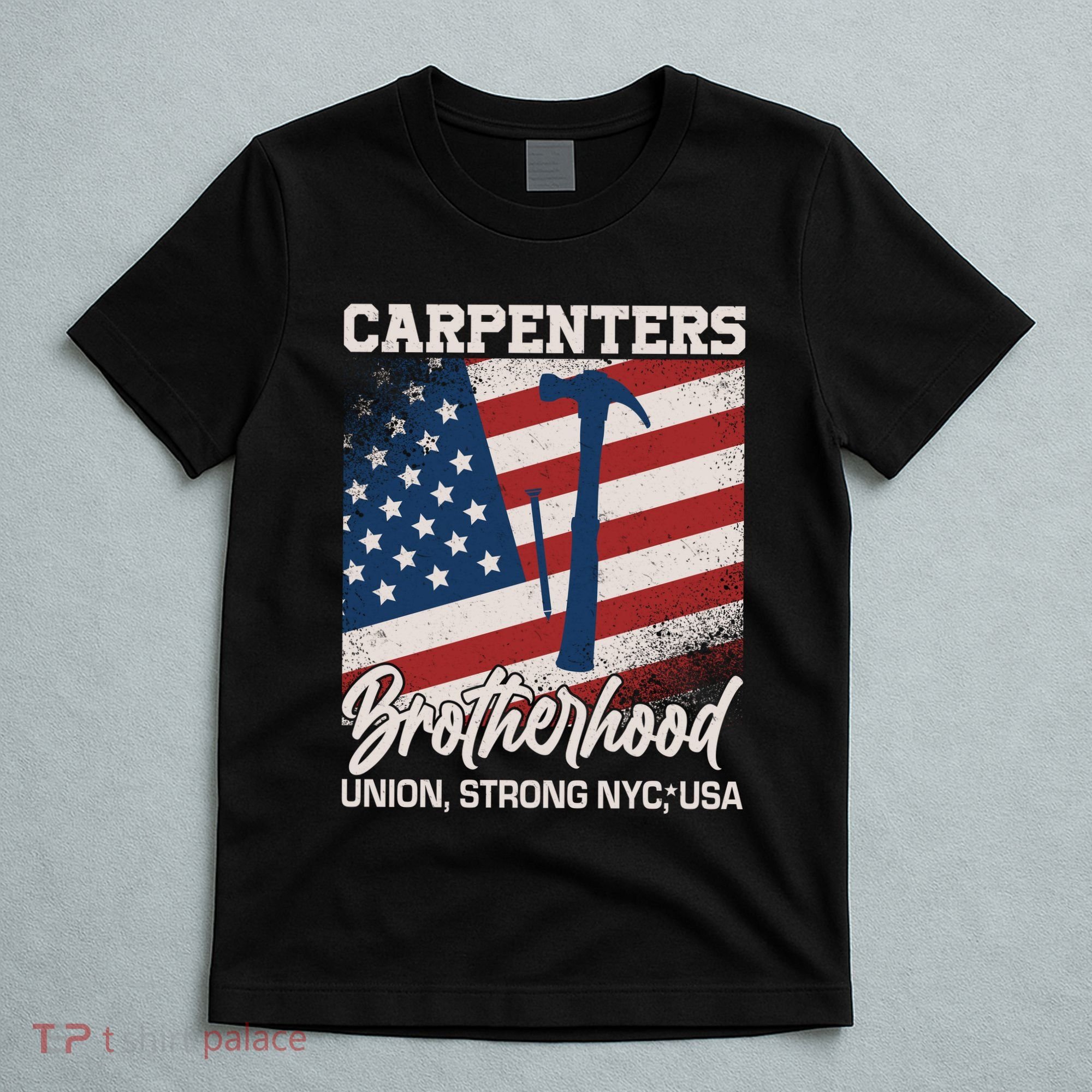 Capenters Brotherhood Union Strong NYC USA T-Shirt