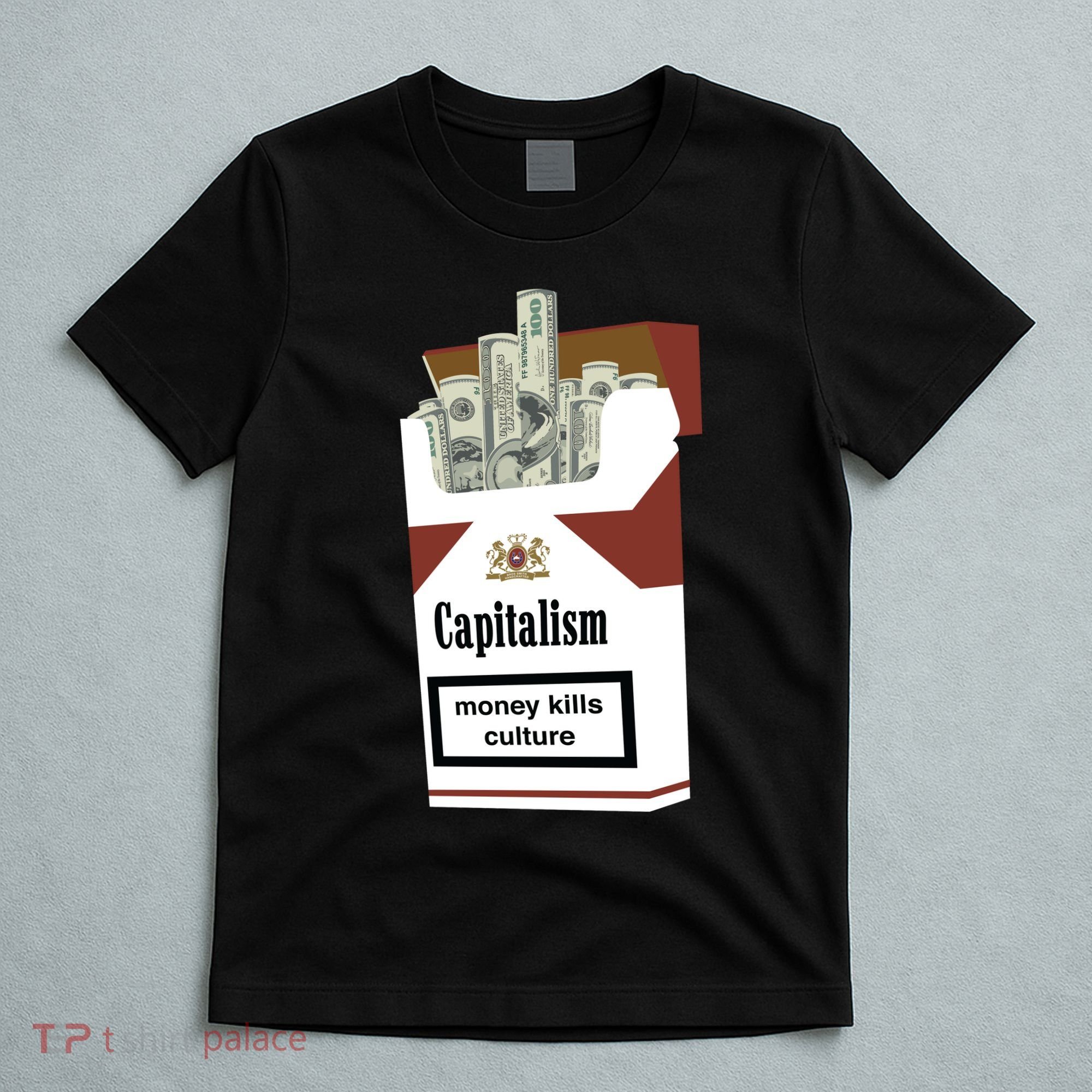Capitalism Money Kills Culture T-Shirt