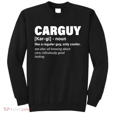 Car Guy Definition Classic Funny Sweatshirt