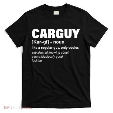 Car Guy Definition Classic Funny T-Shirt