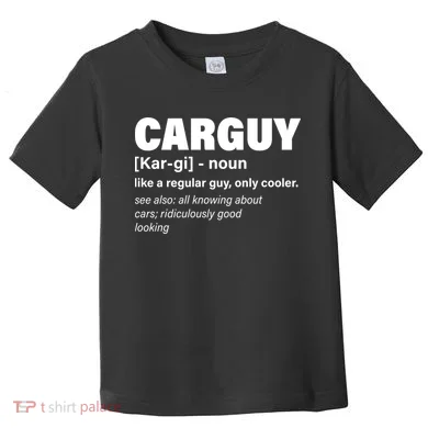 Car Guy Definition Classic Funny Toddler T-Shirt