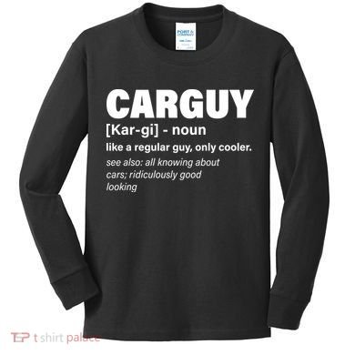 Car Guy Definition Classic Funny Kids Long Sleeve Shirt