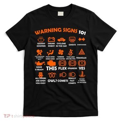 Car Warning Signs 101 Funny T-Shirt