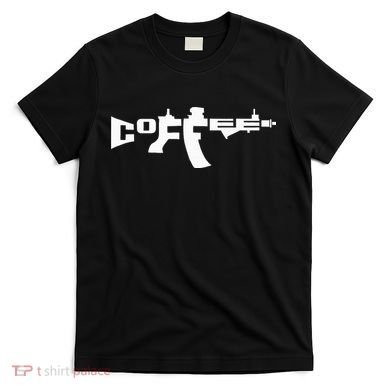 Coffee AR15 Rifle Gun Owner T-Shirt
