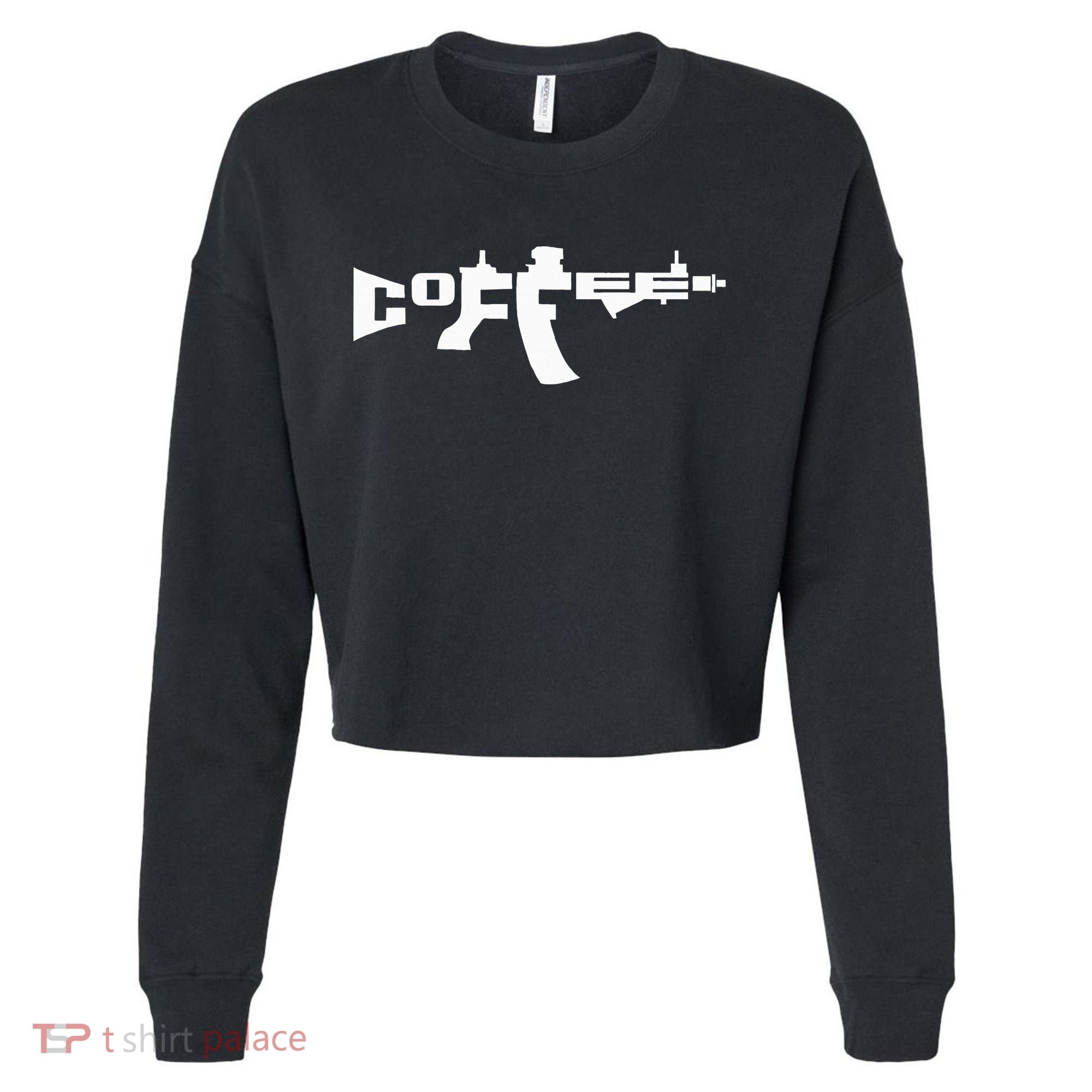Coffee AR15 Rifle Gun Owner Cropped Pullover Crew