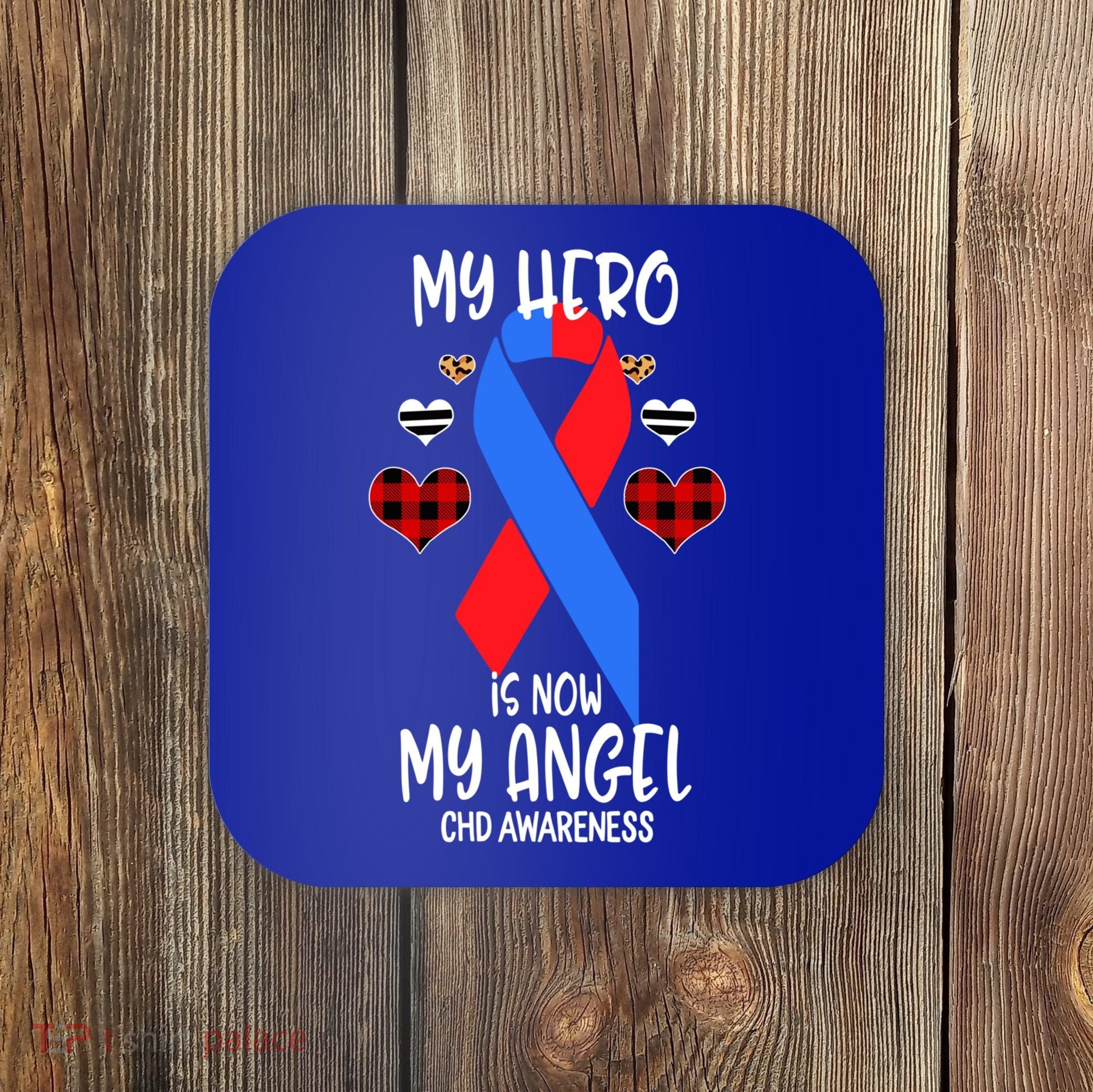 Chd Awareness Remembrance Hero Is Now My Angel Great Gift Coaster