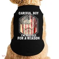 Careful Boy I'm This Old For A Reason Doggie Tank thumb 0