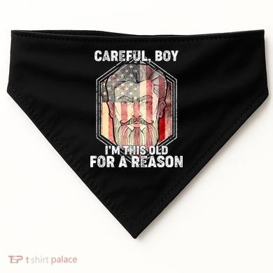 Careful Boy I'm This Old For A Reason USA-Made Doggie Bandana