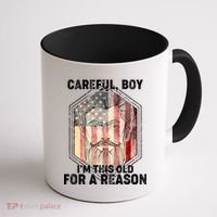 Careful Boy I'm This Old For A Reason Coffee Mug thumb 1