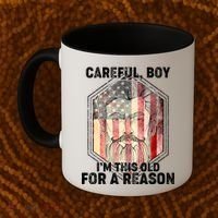 Careful Boy I'm This Old For A Reason Coffee Mug thumb 2