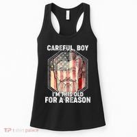 Careful Boy I'm This Old For A Reason Women's Tank Top thumb 0
