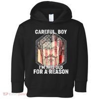 Careful Boy I'm This Old For A Reason Toddler Hoodie thumb 0
