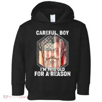 Careful Boy I'm This Old For A Reason Toddler Hoodie thumb 0