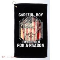 Careful Boy I'm This Old For A Reason Golf Towel thumb 0