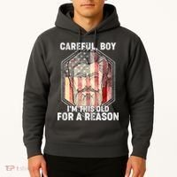Careful Boy I'm This Old For A Reason Hoodie thumb 2