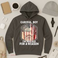 Careful Boy I'm This Old For A Reason Hoodie thumb 3