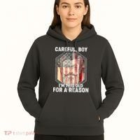 Careful Boy I'm This Old For A Reason Hoodie thumb 5