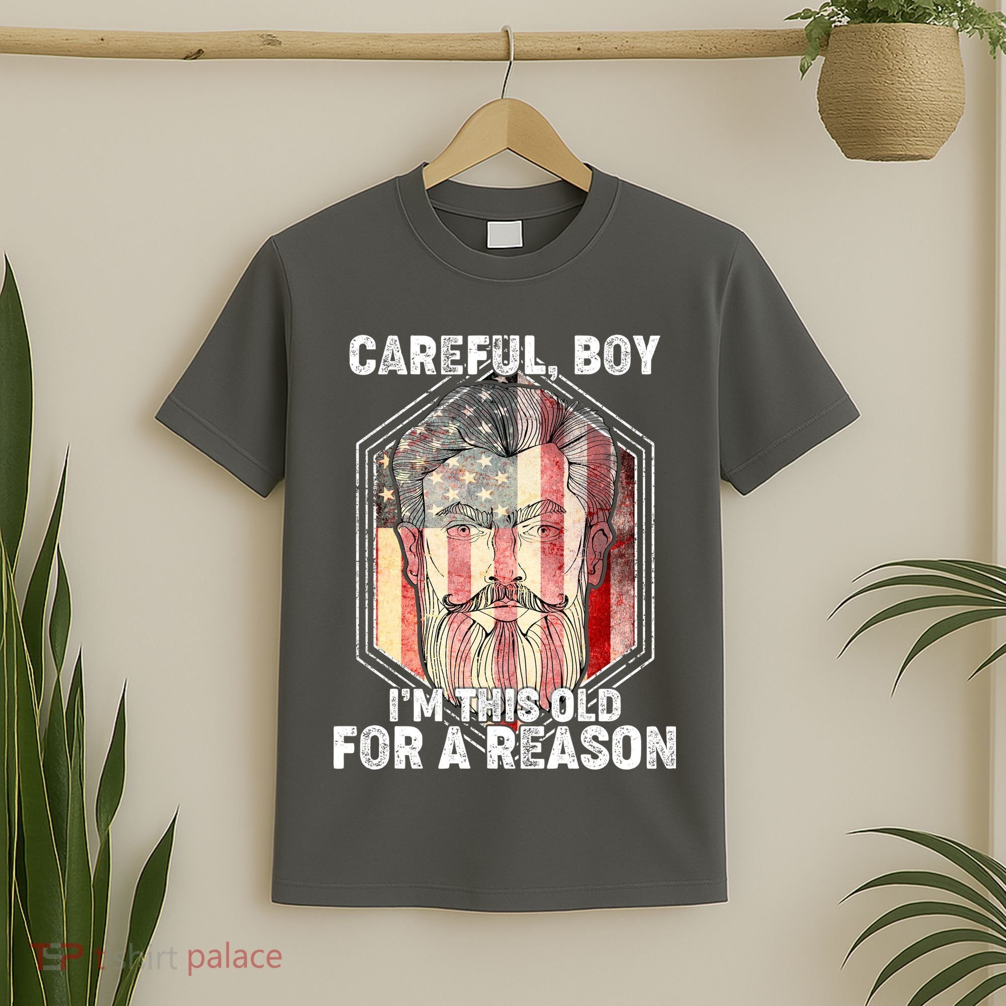 Careful Boy I'm This Old For A Reason T-Shirt