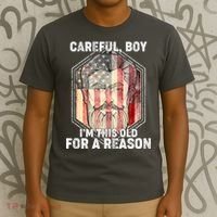 Careful Boy I'm This Old For A Reason T-Shirt thumb 3
