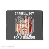 Careful Boy I'm This Old For A Reason Mousepad thumb 0