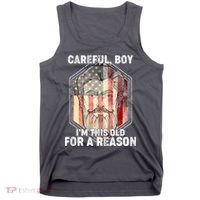 Careful Boy I'm This Old For A Reason Tank Top thumb 0