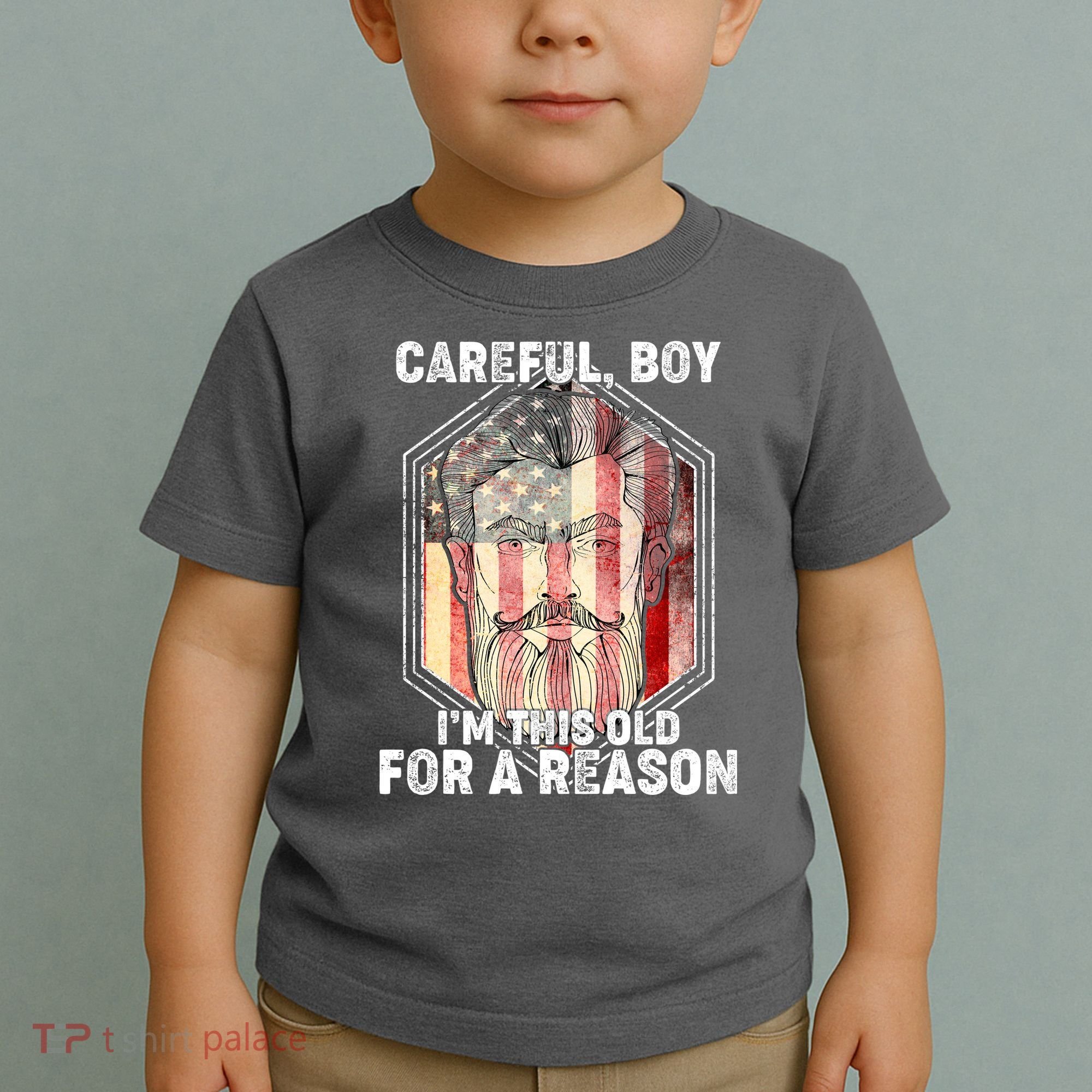 Careful Boy I'm This Old For A Reason Toddler T-Shirt