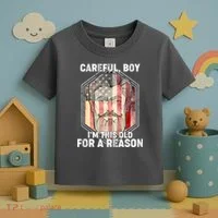 Careful Boy I'm This Old For A Reason Toddler T-Shirt thumb 3