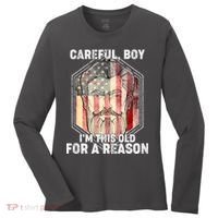 Careful Boy I'm This Old For A Reason Women's Long Sleeve Shirt thumb 0
