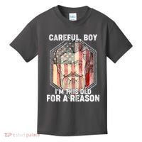 Careful Boy I'm This Old For A Reason Kids T-Shirt thumb 0