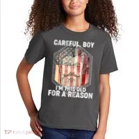 Careful Boy I'm This Old For A Reason Kids T-Shirt thumb 2