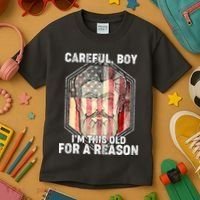 Careful Boy I'm This Old For A Reason Kids T-Shirt thumb 3
