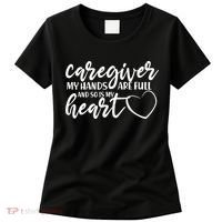 Caregiver My Hands Are Full and So Is My Heart Women's T-Shirt thumb 0