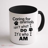 Caring For Animals Isn't What I Do It's Who I Am Coffee Mug thumb 1