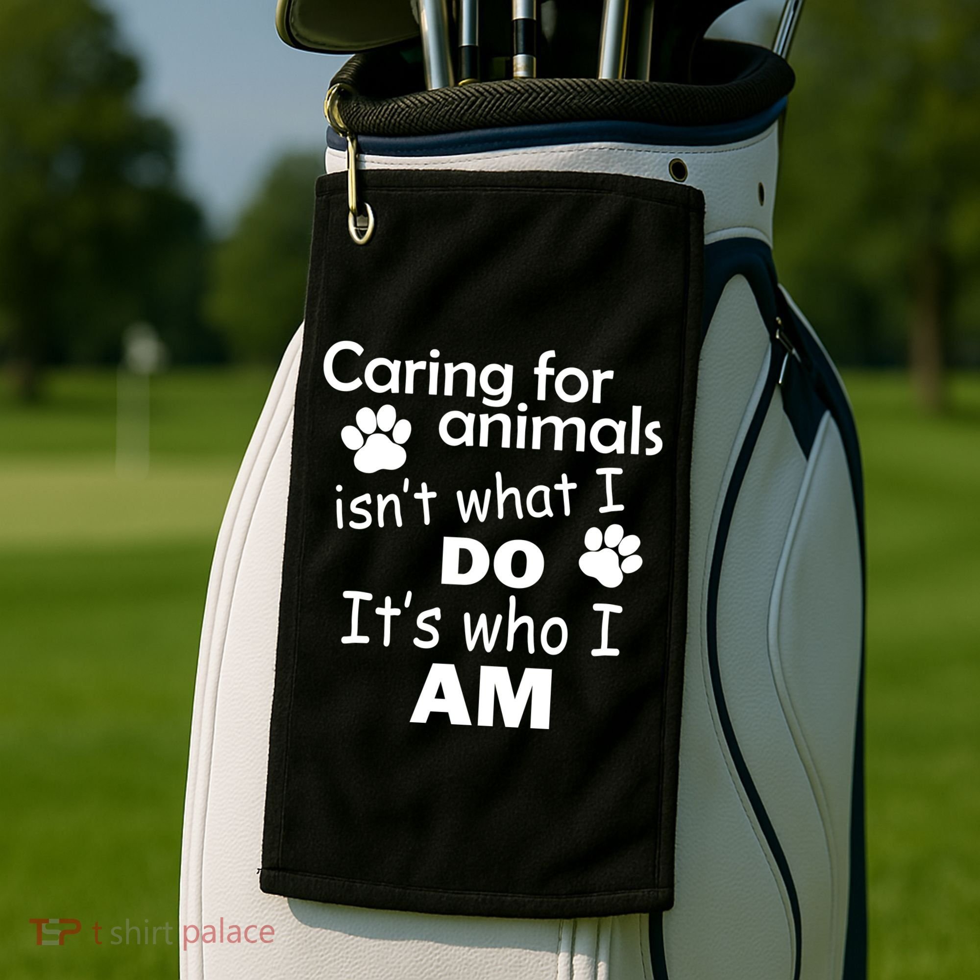 Caring For Animals Isn't What I Do It's Who I Am Golf Towel