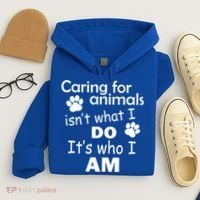 Caring For Animals Isn't What I Do It's Who I Am Hoodie thumb 4