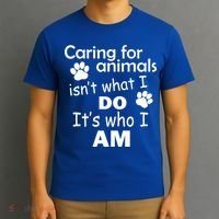 Caring For Animals Isn't What I Do It's Who I Am T-Shirt thumb 3