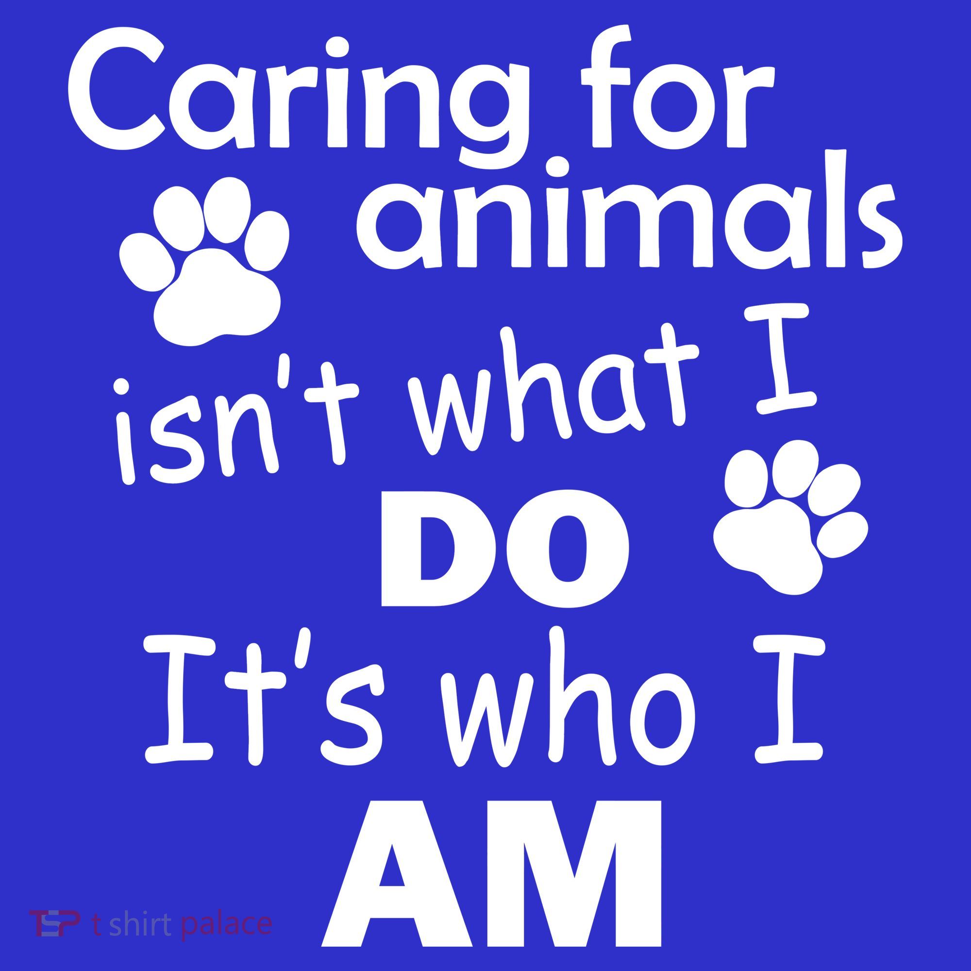 Caring For Animals Isn't What I Do It's Who I Am Polo